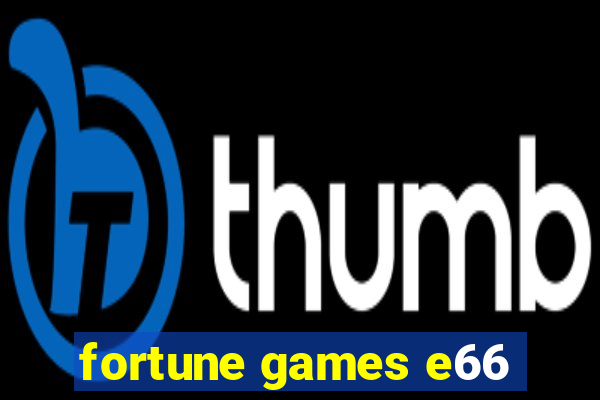 fortune games e66